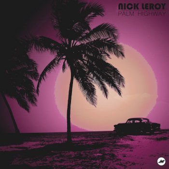 Nick Leroy - Palm Highway [EP] (2020)