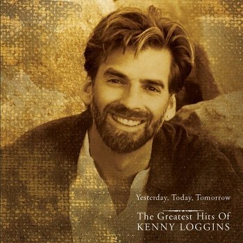 Kenny Loggins - Yesterday, Today, Tomorrow - The Greatest Hits (1997)