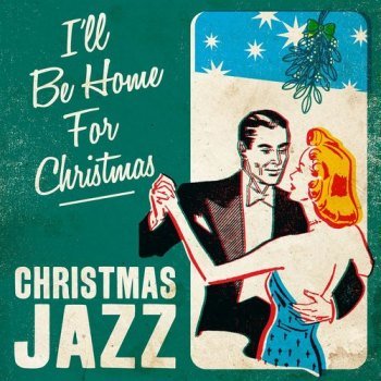 I'll Be Home for Christmas - Christmas Jazz (2021)
