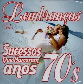 Lembranças Vol 01 - Sucessos Que Marcaram Anos 70