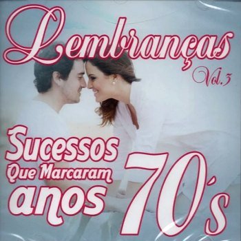 Lembranças Vol 03 - Sucessos Que Marcaram Anos 70