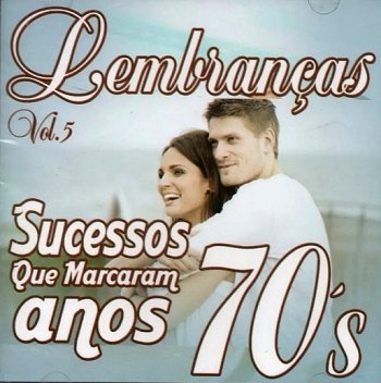 Lembranças Vol 05 - Sucessos Que Marcaram Anos 70