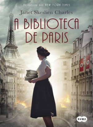 A Biblioteca de Paris - Janet Skeslien Charles