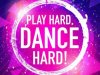 Play Hard, Dance Hard! (2021)
