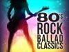 80s Rock Ballad Classics (2021)