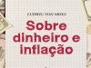 Sobre Dinheiro e Inflação - Ludwig von Mises