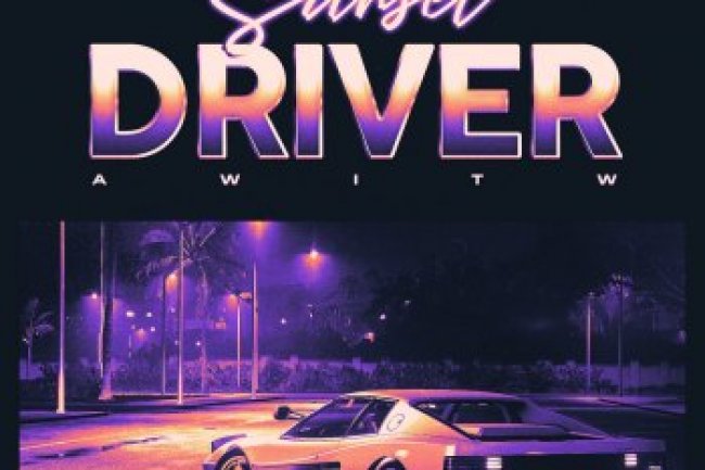 AWITW - Sunset Driver (2021)