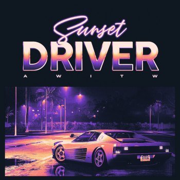 AWITW - Sunset Driver (2021).mp3 - 320 Kbps