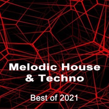 Melodic House & Techno - Best of 2021 (2021)