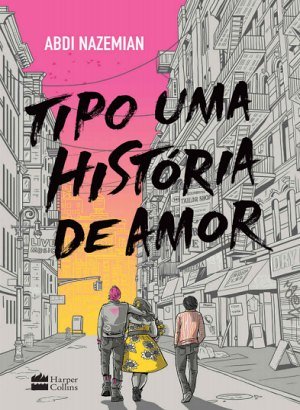 Tipo uma História de Amor - Abdi Nazemian