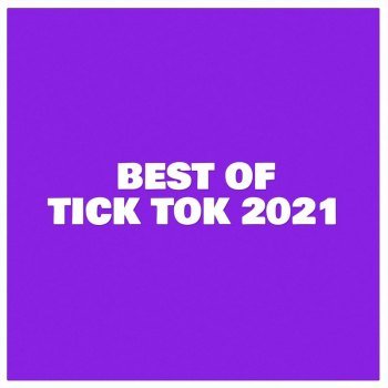 Best of Tick Tok 2021 (2021).mp3 - 320 Kbps