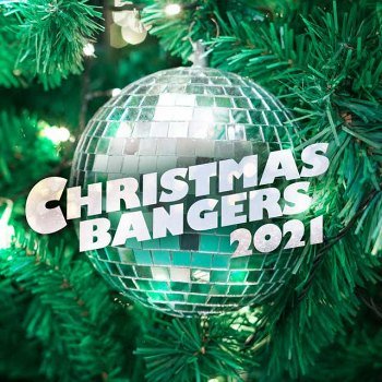 Christmas Bangers 2021 (2021).mp3 - 320 Kbps