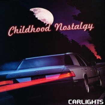 CARLIGHTS - Childhood Nostalgy (2021)