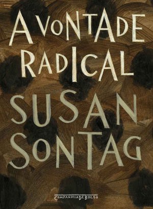 A Vontade Radical - Susan Sontag