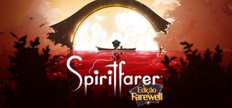 Spiritfarer: Edição Farewell [PT-BR]