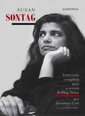 Susan Sontag - Entrevista Completa para a Revista Rolling Stone - Jonathan Cott