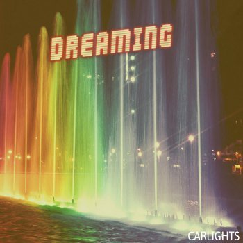 CARLIGHTS - Dreaming (2021)