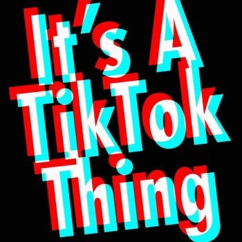 It's a TikTok Thing (2021)