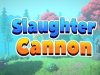 Slaughter Cannon