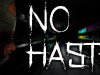 No Haste