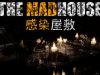 THE MADHOUSE