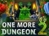 One More Dungeon 2