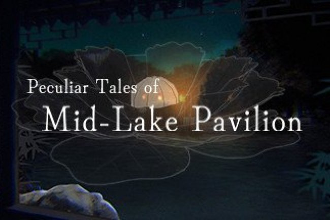 Peculiar Tales of Mid-Lake Pavilion