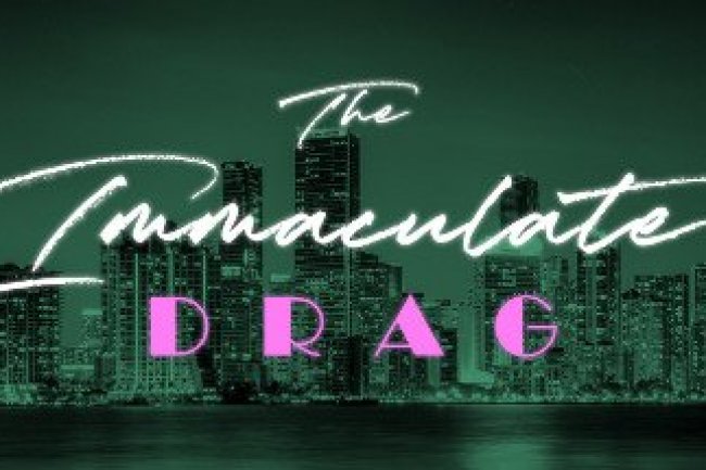 The Immaculate Drag