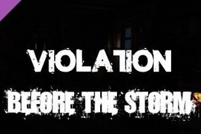 Violation: Before the Storm
