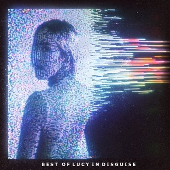 Best Of Lucy In Disguise (2021)