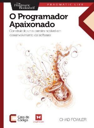 O Programador Apaixonado - Chad Fowler