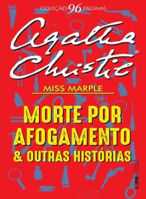 Morte por afogamento e outras histórias - Agatha Christie