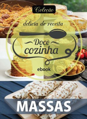 Coleção Delícia de Receita - Massas