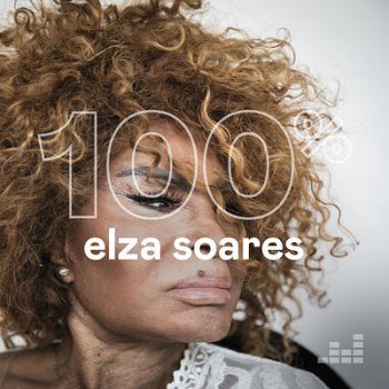 100% - Elza Soares (2022)