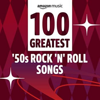 100 Greatest '50s Rock 'n' Roll Songs (2022)