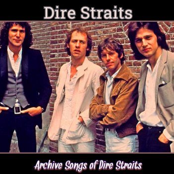 Dire Straits - Archive Songs of Dire Straits (2022)