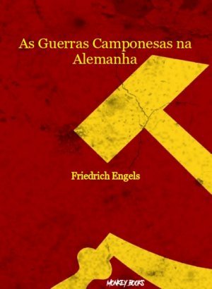 As Guerras Camponesas Na Alemanha - Friedrich Engels