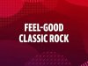 Feel-Good Classic Rock (2022)