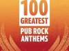 100 Greatest Pub Rock Anthems (2022)