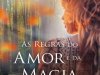 As Regras do Amor e da Magia - Alice Hoffman