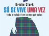 Só se vive uma vez - Pense rápido - vol. 2 - Bridie Clark