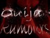 Ouija Rumours