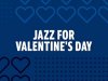 Jazz for Valentine's Day (2022)