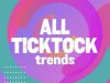 All TickTock Trends (2022)