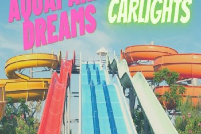 CARLIGHTS - Aquapark Dreams (2022)