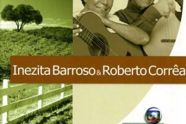 Inezita Barroso & Roberto Correa - Trilhas Globo Rural (2006)