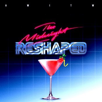 AWITW - The Midnight: RESHAPED (2022)