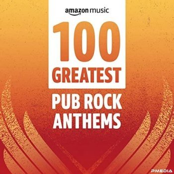 100 Greatest Pub Rock Anthems (2022)