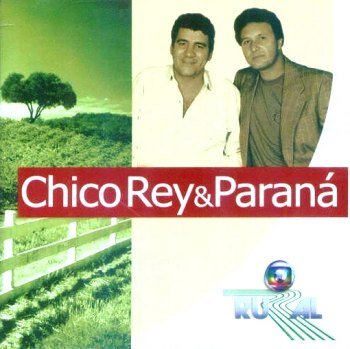 Chico Rey & Paraná - Trilhas Globo Rural (2006)