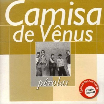 Pérolas - Camisa de Vênus (2000)